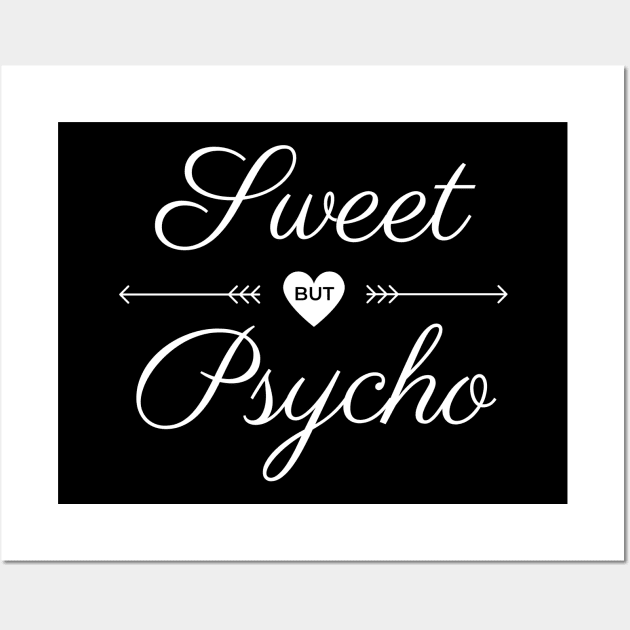 Sweet but psycho white text design Wall Art by BlueLightDesign